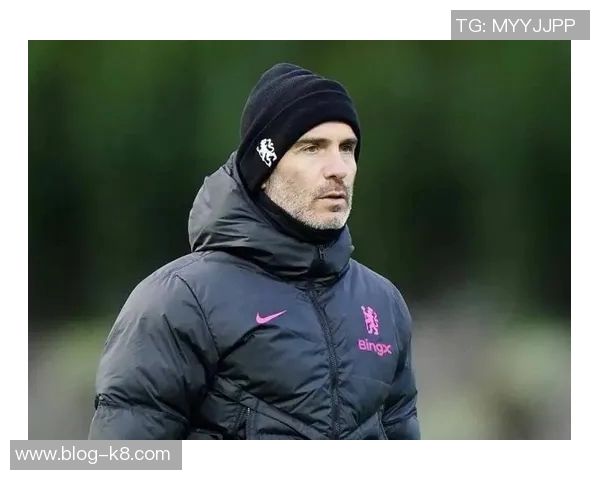 切尔西新星马雷斯卡获佐拉高度评价展现独特风格与潜力